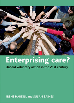 Hardcover Enterprising Care?: Unpaid Voluntary Action in the 21st Century Book