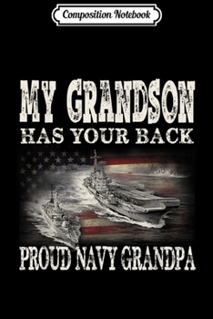 Composition Notebook: Mens Proud Navy Grandpa My Grandson Has Your Back  Journal/Notebook Blank Lined Ruled 6x9 100 Pages