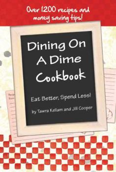 Spiral-bound Dining on a Dime Cookbook How to Eat Better and Spend Less Book