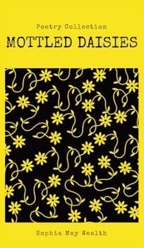 Mottled Daisies: Poetry Collection