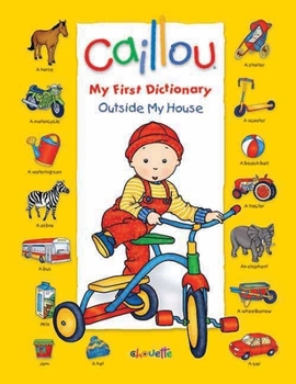 Board book Caillou: Outside My House: My First Dictionary Book