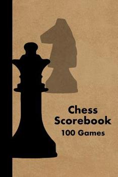 Paperback Chess Notation Book: Scorebook and Log Book to Record and Track Chess Games - 100 Games 202 Pages - Chess Scoresheet Book