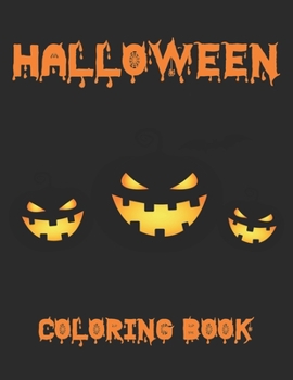 Halloween Coloring Book: Fun And Exciting Coloring Pages For Kids, Cute Halloween Illustrations And Designs To Color