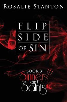 Flip Side of Sin - Book #3 of the Sinners and Saints