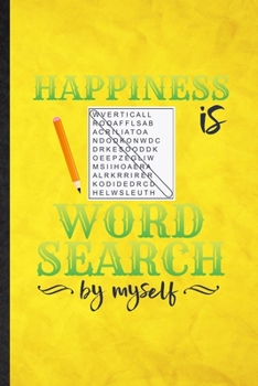 Happiness Is Word Search by Myself: Funny Blank Lined Board Game Player Notebook/ Journal, Graduation Appreciation Gratitude Thank You Souvenir Gag Gift, Fashionable Graphic 110 Pages