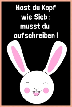 Paperback Hast du Kopf wie Sieb: musst du aufschreiben !: Notizblock 120 Seiten wei? gepunktet. [German] Book
