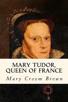 Paperback Mary Tudor, Queen Of France Book