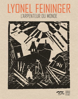 Hardcover Lyonel Feininger: L'Arpenteur Du Monde Book