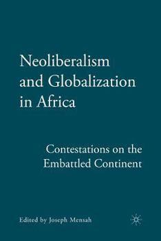 Paperback Neoliberalism and Globalization in Africa: Contestations from the Embattled Continent Book