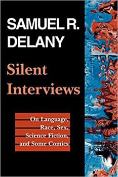 Paperback Silent Interviews: On Language, Race, Sex, Science Fiction, and Some Comics--A Collection of Written Interviews Book