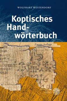 Hardcover Koptisches Handworterbuch: Bearbeitet Auf Der Grundlage Des Koptischen Handworterbuchs Von Wilhelm Spiegelberg [German] Book