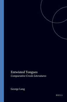 Paperback Entwisted Tongues: Comparative Creole Literatures Book