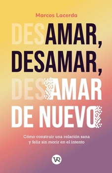 Paperback Amar, desamar, amar de nuevo [Spanish] Book