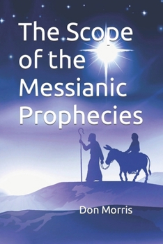 Paperback The Scope of the Messianic Prophecies Book