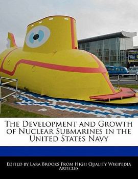 The Development and Growth of Nuclear Submarines in the United States Navy