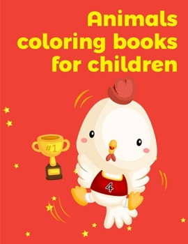 Animals coloring books for children: Art Beautiful and  Unique Design for Baby ,Toddlers learning (Baby Genius)