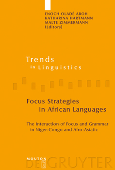 Hardcover Focus Strategies in African Languages: The Interaction of Focus and Grammar in Niger-Congo and Afro-Asiatic Book