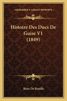 Paperback Histoire Des Ducs De Guise V1 (1849) [French] Book