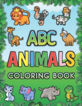 Paperback ABC Animals Coloring Book: Alphabet Coloring Book For Kids Ages 2-5 with Animals Book