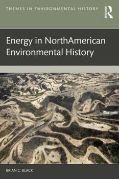 Energy in North American Environmental History (Themes in Environmental History)