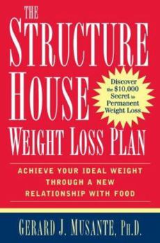 Hardcover The Structure House Weight Loss Plan: Achieve Your Ideal Weight Through a New Relationship with Food Book