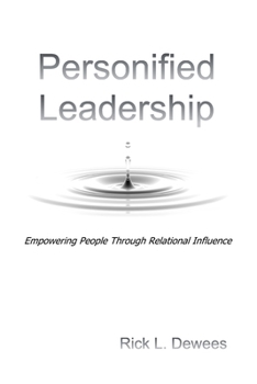 Paperback Personified Leadership: Empowering People Through Relational Influence Book