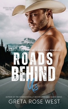 Roads Behind Us : A Small-Town Western Single-Dad Romance