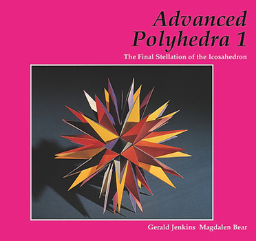 Paperback Advanced Polyhedra 1: The Final Stellation of the Icosahedron Book