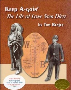 Hardcover Keep A-Goin': The Life of Lone Star Dietz Book