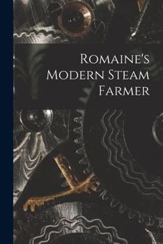 Paperback Romaine's Modern Steam Farmer [microform] Book