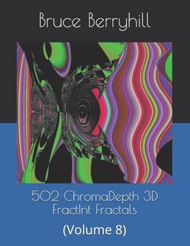 Paperback 502 ChromaDepth 3D FractInt Fractals: (Volume 8) Book