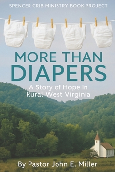 More Than Diapers: A Story of Hope in Rural West Virginia: Spencer CRIB Ministry Book Project