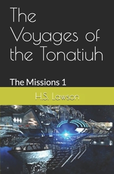 Paperback The Voyages of the Tonatiuh I: The Missions Book