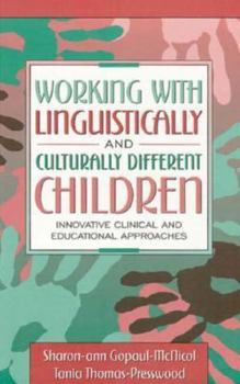 Hardcover Working with Linguistically and Culturally Different Children: Innovative Clinical and Educational Approaches Book