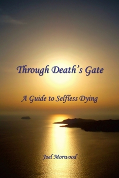 Paperback Through Death's Gate: A Guide to Selfless Dying Book