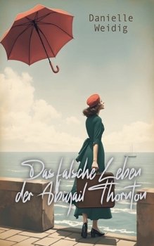 Paperback Das falsche Leben der Abigail Thornton [German] Book