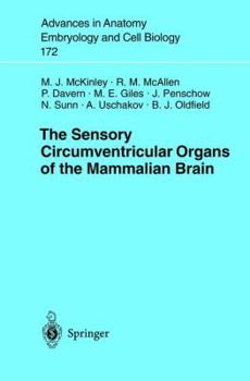 The Sensory Circumventricular Organs of the Mammalian Brain: Subfornical Organ, OVLT and Area Postrema (Advances in Anatomy, Embryology and Cell Biology)