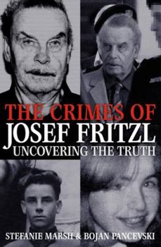 Paperback The Crimes of Josef Fritzl: Uncovering the Truth Book