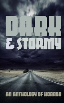 Paperback Dark & Stormy: An Anthology of Horror Book