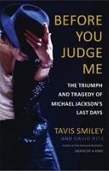 Hardcover Before You Judge Me: The Triumph and Tragedy of Michael Jackson's Last Days Book
