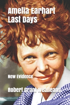 Paperback Amelia Earhart Last Days: New Evidence Book