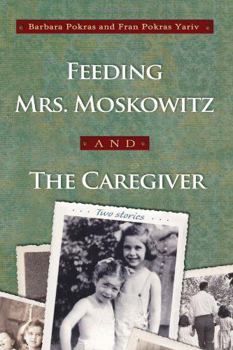 Paperback Feeding Mrs. Moskowitz and the Caregiver Book