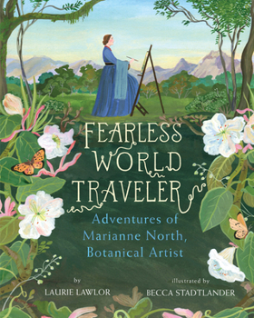 Paperback Fearless World Traveler: Adventures of Marianne North, Botanical Artist Book