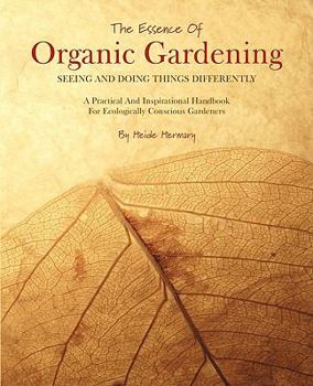 Paperback The Essence of Organic Gardening Book