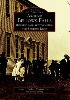 Around Bellows Falls: Rockingham, Westminster and Saxtons River - Book  of the Images of America: Vermont