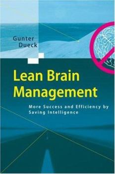 Hardcover Lean Brain Management: More Success and Efficiency by Saving Intelligence Book