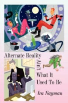 Hardcover Alternate Reality Ain't What It Used to Be Book