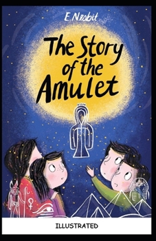 Paperback The Story of the Amulet Illustrated Book