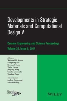 Hardcover Developments in Strategic Materials and Computational Design V: A Collection of Papers Presented at the 38th International Conference on Advanced Cera Book