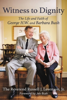 Hardcover Witness to Dignity: The Life and Faith of George H.W. and Barbara Bush Book